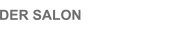 DER SALON